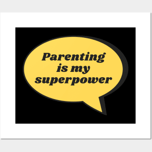 Parenting Is My Superpower Posters and Art